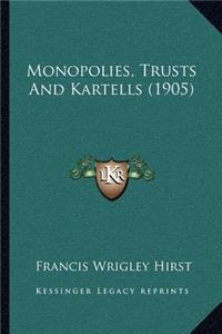 Monopolies, Trusts and Kartells (1905)