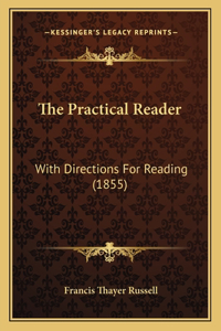 Practical Reader: With Directions for Reading (1855)