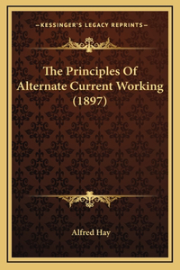 The Principles of Alternate Current Working (1897)