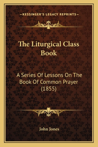The Liturgical Class Book