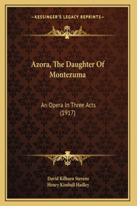 Azora, The Daughter Of Montezuma