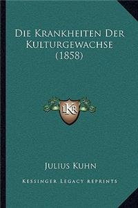 Krankheiten Der Kulturgewachse (1858)