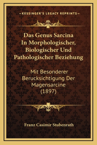 Das Genus Sarcina In Morphologischer, Biologischer Und Pathologischer Beziehung