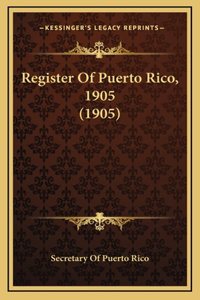 Register Of Puerto Rico, 1905 (1905)