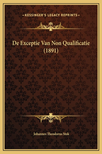 De Exceptie Van Non Qualificatie (1891)