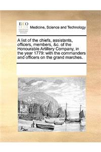 A list of the chiefs, assistants, officers, members, &c. of the Honourable Artillery Company, in the year 1779