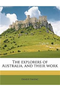 The Explorers of Australia, and Their Work