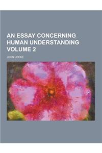 An Essay Concerning Human Understanding Volume 2