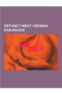 Defunct West Virginia Railroads: Penn Central Transportation Company, Shenandoah Valley Railroad, Pennsylvania Railroad, Baltimore and Ohio Railroad,