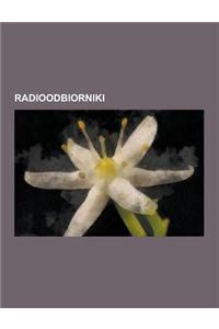 Radioodbiorniki: Polskie Odbiorniki Radiowe, Szarotka, Mazur, Detefon, Elektrit Superior, Elektrit Opera, Superheterodyna, Radmor 5100,