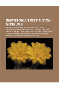 Smithsonian Institution Museums: National Museum of Natural History, List of Smithsonian Museums, National Portrait Gallery