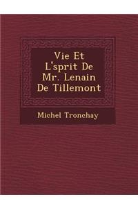 Vie Et L' Sprit de Mr. Lenain de Tillemont