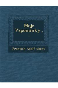 Moje Vzpominky...
