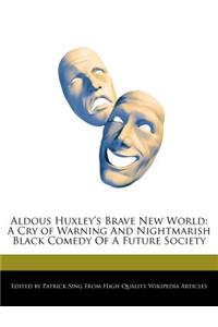 An Analysis of Aldous Huxley's Brave New World