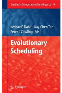 Evolutionary Scheduling. Studies in Computational Intelligence.