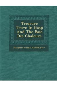 Treasure Trove In Gasp� And The Baie Des Chaleurs