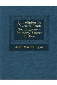 L'Irreligion de L'Avenir