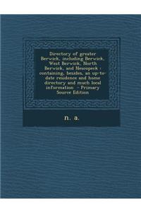 Directory of Greater Berwick, Including Berwick, West Berwick, North Berwick, and Nescopeck