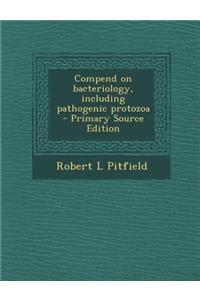 Compend on Bacteriology, Including Pathogenic Protozoa