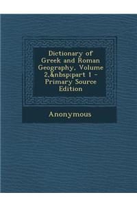 Dictionary of Greek and Roman Geography, Volume 2, Part 1