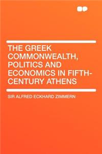 The Greek Commonwealth, Politics and Economics in Fifth-Century Athens