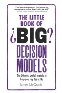 Little Book of Big Decision Models, The
