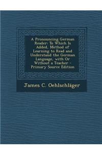 A Pronouncing German Reader