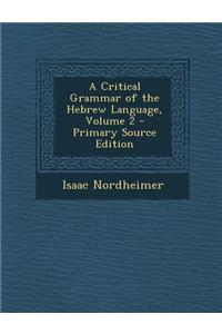 A Critical Grammar of the Hebrew Language, Volume 2