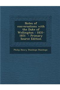 Notes of Conversations with the Duke of Wellington: 1831-1851