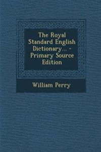 The Royal Standard English Dictionary...