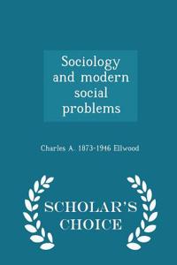 Sociology and Modern Social Problems - Scholar's Choice Edition