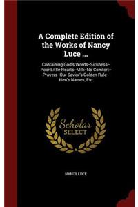 A Complete Edition of the Works of Nancy Luce ...