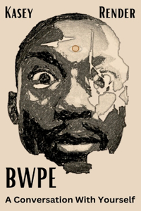 Bwpe: A Conversation with Yourself