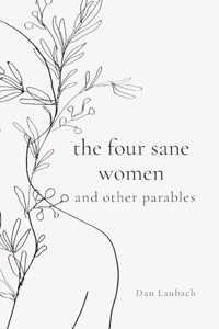 The Four Sane Women and Other Parables