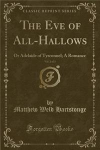The Eve of All-Hallows, Vol. 2 of 3: Or Adelaide of Tyrconnel; A Romance (Classic Reprint)