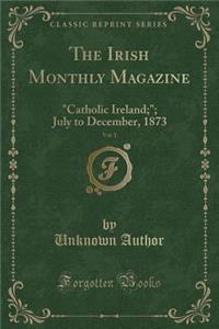 The Irish Monthly Magazine, Vol. 1