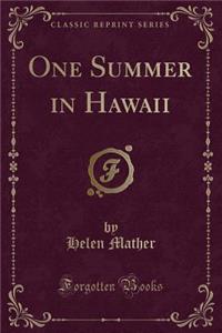 One Summer in Hawaii (Classic Reprint)