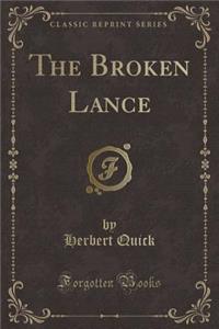 The Broken Lance (Classic Reprint)