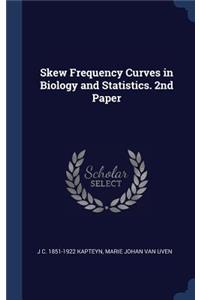 Skew Frequency Curves in Biology and Statistics. 2nd Paper