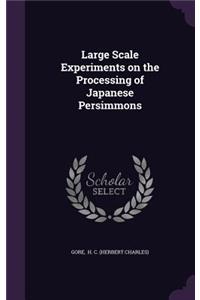 Large Scale Experiments on the Processing of Japanese Persimmons