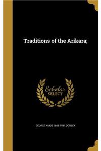Traditions of the Arikara;