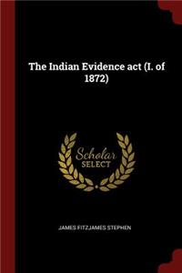 The Indian Evidence act (I. of 1872)