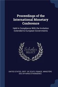 Proceedings of the International Monetary Conference