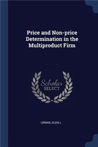 Price and Non-price Determination in the Multiproduct Firm