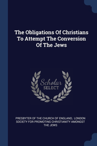Obligations Of Christians To Attempt The Conversion Of The Jews