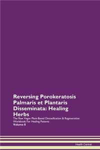 Reversing Porokeratosis Palmaris Et Plan
