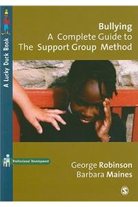 Bullying: A Complete Guide to the Support Group Method