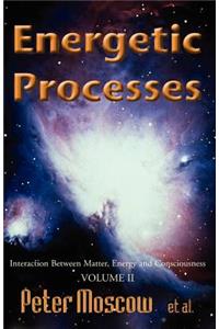 Energetic Processes, Volume 2