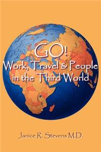 GO! Work, Travel & People in the Third World