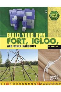 Build Your Own Fort, Igloo, and Other Hangouts
